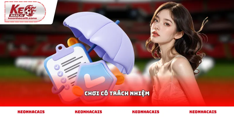 Chơi có trách nhiệm và những nguyên tắc người chơi cần biết