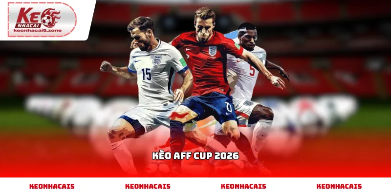 Bảng tỷ lệ bóng đá kèo AFF Cup 2026 trực tuyến mới nhất